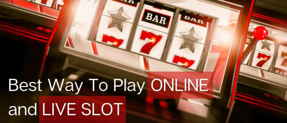 Dies ist der beste Weg, sowohl Online- als auch Live-Spielautomaten zu spielen