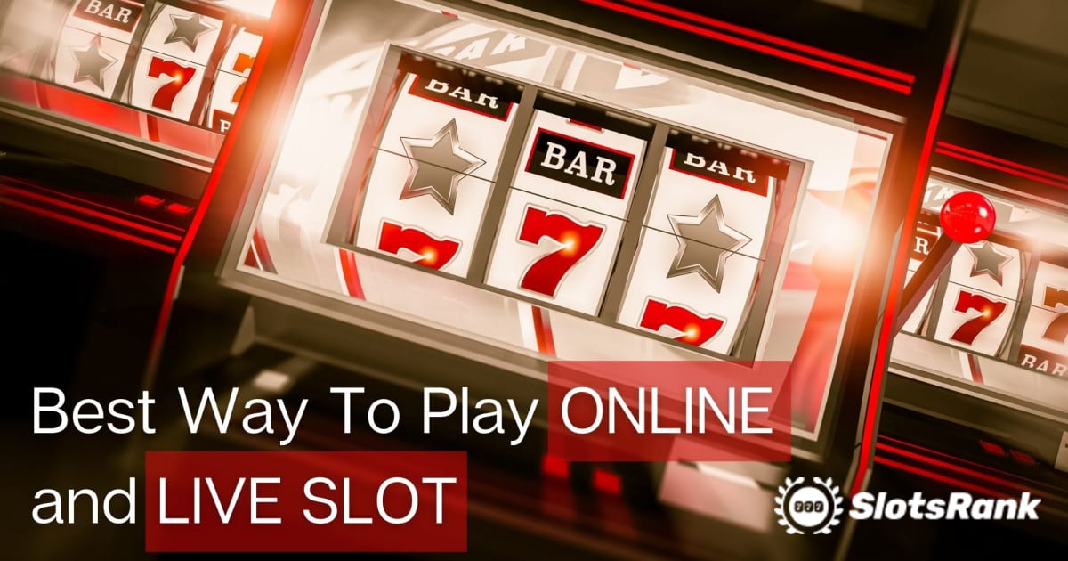 Dies ist der beste Weg, sowohl Online- als auch Live-Spielautomaten zu spielen