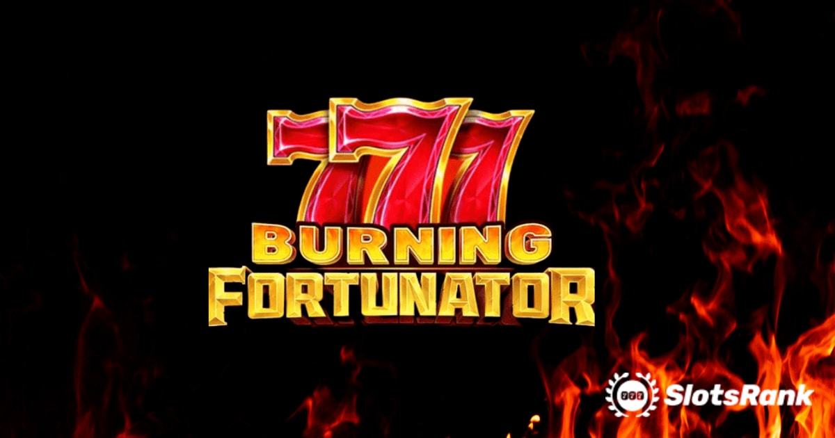Playson's Burning Fortunator: Das ultimative Spielautomat-Erlebnis